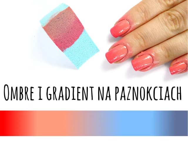 Jak zrobić ombre paznokcie: 5 prostych kroków dla początkujących
