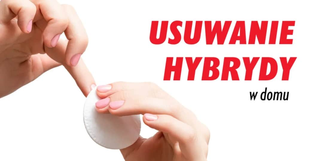 Bezpieczne metody na czym zmyć manicure hybrydowy bez uszkodzeń